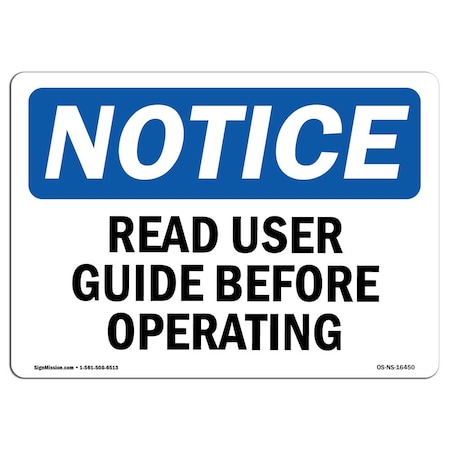Signmission Safety Sign, OSHA Notice, 18" Height, NOTICE Read User Guide Before Operating Sign, Landscape OS-NS-D-1824-L-16450